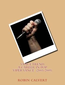 portada Vance Trend: A Career In Pop - Viper Vance (2005-2009) (in English)