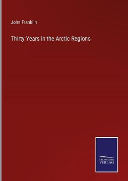 portada Thirty Years in the Arctic Regions 