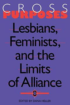 portada Cross-Purposes: Lesbians, Feminists, and the Limits of Alliance 