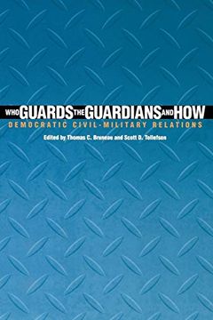 portada Who Guards the Guardians and How: Democratic Civil-Military Relations (en Inglés)