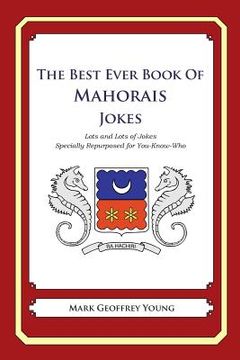 portada The Best Ever Book of Mahorais Jokes: Lots and Lots of Jokes Specially Repurposed for You-Know-Who (en Inglés)