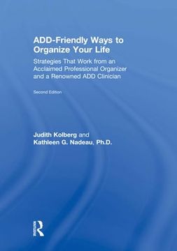 portada Add-Friendly Ways to Organize Your Life: Strategies That Work from an Acclaimed Professional Organizer and a Renowned Add Clinician (en Inglés)