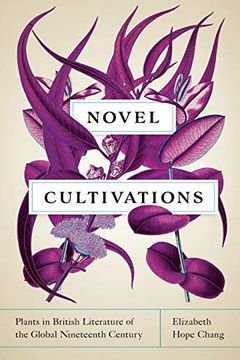 portada Novel Cultivations: Plants in British Literature of the Global Nineteenth Century (Under the Sign of Nature) 