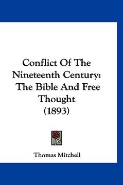 portada conflict of the nineteenth century: the bible and free thought (1893) (en Inglés)