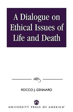 portada a dialogue on ethical issues of life and death