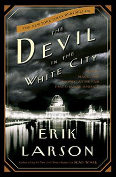portada The Devil in the White City: Murder, Magic, and Madness at the Fair That Changed America (Illinois) (en Inglés)