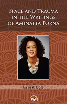 portada Space And Trauma In The Writings Of Aminatta Forna