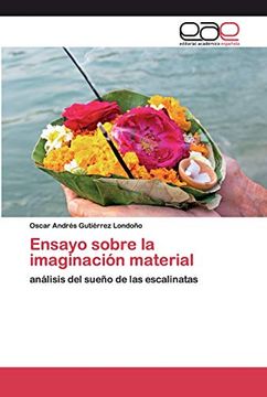 portada Ensayo Sobre la Imaginación Material: Análisis del Sueño de las Escalinatas