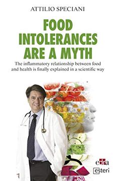 portada Food Intolerances are a Myth. The Inflammatory Relationship Between Food and Health is Finally Explained in a Scientific way - Medicine Books - Edizioni Edra (Esteri) 