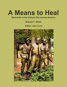 portada A Means to Heal: Memorials to the Vietnam war Across America (en Inglés)
