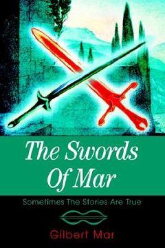 portada the swords of mar: sometimes the stories are true (in English)