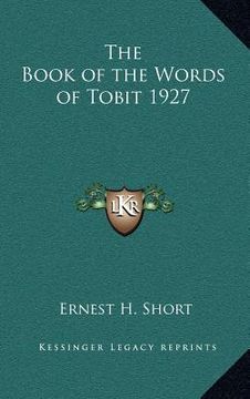 portada the book of the words of tobit 1927 (en Inglés)
