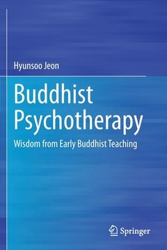 portada Buddhist Psychotherapy: Wisdom from Early Buddhist Teaching (en Inglés)