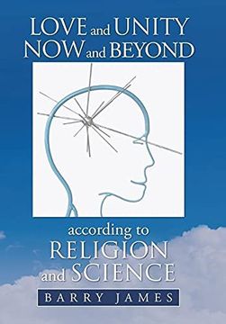 portada Love and Unity now and Beyond According to Religion and Science (en Inglés)