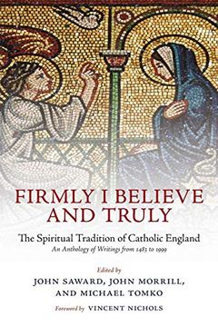 portada Firmly i Believe and Truly: The Spiritual Tradition of Catholic England (en Inglés)