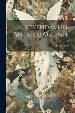 portada Leyendas del Antiguo Oriente (in Spanish)
