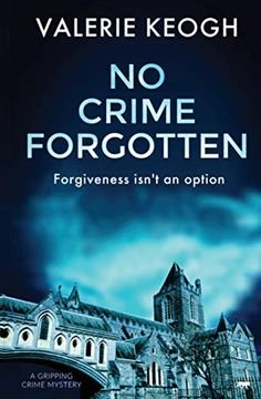 portada No Crime Forgotten: A Gripping Crime Mystery (The Dublin Murder Mysteries) 