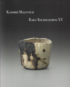 portada Kasimir Malevich and Raku Kichizaemon xv Jikinyu tea Bowls