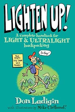 portada Lighten up: A Complete Handboopb: A Complete Handbook for Light and Ultralight Backpacking (Falcon Guide) (en Inglés)