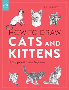 portada How to Draw Cats and Kittens: A Complete Guide for Beginners 