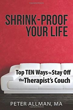 portada Shrink-Proof Your Life: Top Ten Ways to Stay Off the Therapist's Couch