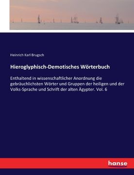 portada Hieroglyphisch-Demotisches Wörterbuch: Enthaltend in wissenschaftlicher Anordnung die gebräuchlichsten Wörter und Gruppen der heiligen und der Volks-S (en Inglés)