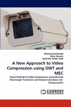 portada a new approach to video compression using dwt and mec (en Inglés)