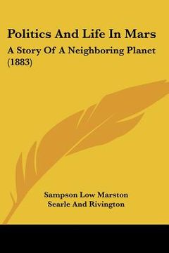 portada politics and life in mars: a story of a neighboring planet (1883) (en Inglés)