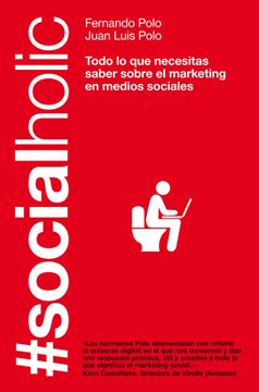 portada #Socialholic: Todo lo que Necesitas Saber Sobre Marketing en Medios Sociales (Sin Colección) (in Spanish)