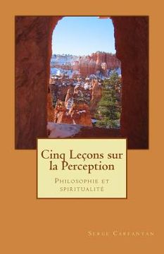 portada Cinq lecons sur la perception: Philosophie et spiritualite (en Francés)