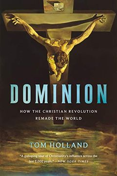 portada Dominion: How the Christian Revolution Remade the World [Soft Cover ] (in English)