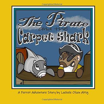 portada The Pirate and the Carpet Shark: A Ferret Adventure Story (en Inglés)