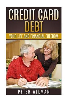 portada Manage Your Credit Card Debt: Your Life and Financial Freedom Premium Strategies for Repairing Your Financial LifeFree Yourself Forever Improve Your (en Inglés)