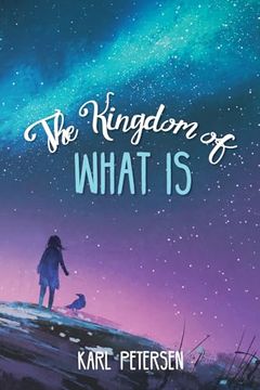 portada The Kingdom of What is (en Inglés)