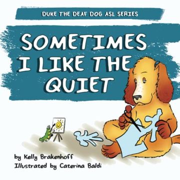 portada Sometimes i Like the Quiet (Duke the Deaf dog asl Series) (in English)