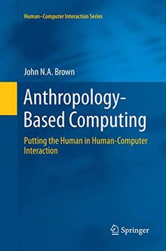 portada Anthropology-Based Computing: Putting the Human in Human-Computer Interaction (Human–Computer Interaction Series)
