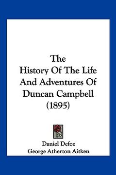 portada the history of the life and adventures of duncan campbell (1895) (en Inglés)