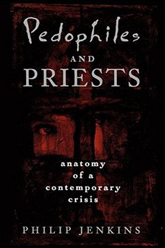 portada Pedophiles and Priests: Anatomy of a Contemporary Crisis 