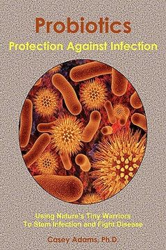 portada probiotics - protection against infection: using nature's tiny warriors to stem infection and fight disease (en Inglés)