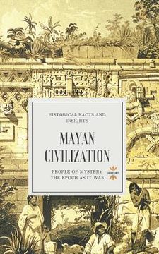 portada Mayan Civilization: People of Mystery (en Inglés)