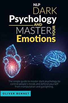 portada Nlp Dark Psychology and Master Your Emotions: The Simple Guide to Master Dark Psychology to Control People'S Minds and Defend Yourself From Manipulation and Gaslighting (en Inglés)