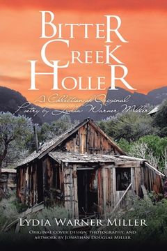 portada Bitter Creek Holler: A Collection of Original Poetry by Lydia Warner Miller (en Inglés)