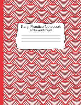 portada Kanji Pratice Notebook - Genkouyoushi Paper: Japanese Writing Paper a Workbook to Write Kanji, Kana, Katakana or Hiragana (in English)