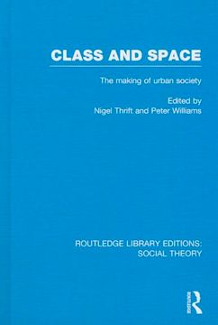 portada Class and Space (Rle Social Theory): The Making of Urban Society (Routledge Library Editions: Social Theory): (en Inglés)