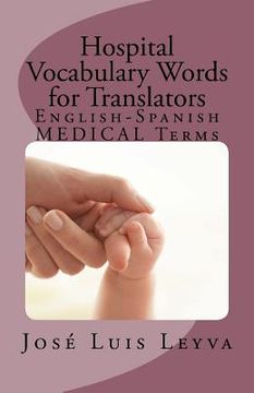 portada Hospital Vocabulary Words for Translators: English-Spanish Medical Terms (en Inglés)