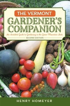 portada The Vermont Gardener's Companion: An Insider's Guide to Gardening in the Green Mountain State (Gardening Series) (en Inglés)