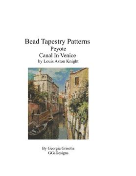 portada Bead Tapestry Patterns Peyote Canal In Venice by Louis Aston Knight