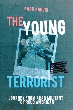 portada The Young Terrorist: Journey From Arab Militant to Proud American (en Inglés)