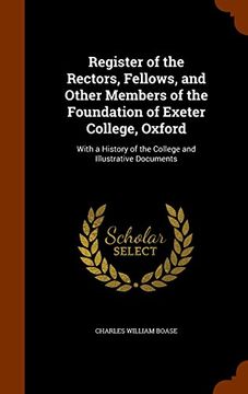 portada Register of the Rectors, Fellows, and Other Members of the Foundation of Exeter College, Oxford: With a History of the College and Illustrative Documents