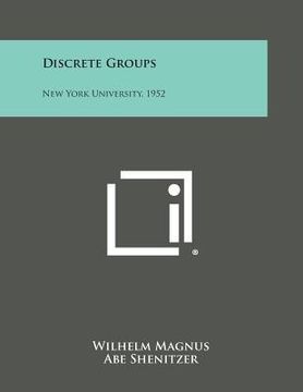 portada Discrete Groups: New York University, 1952 (en Inglés)